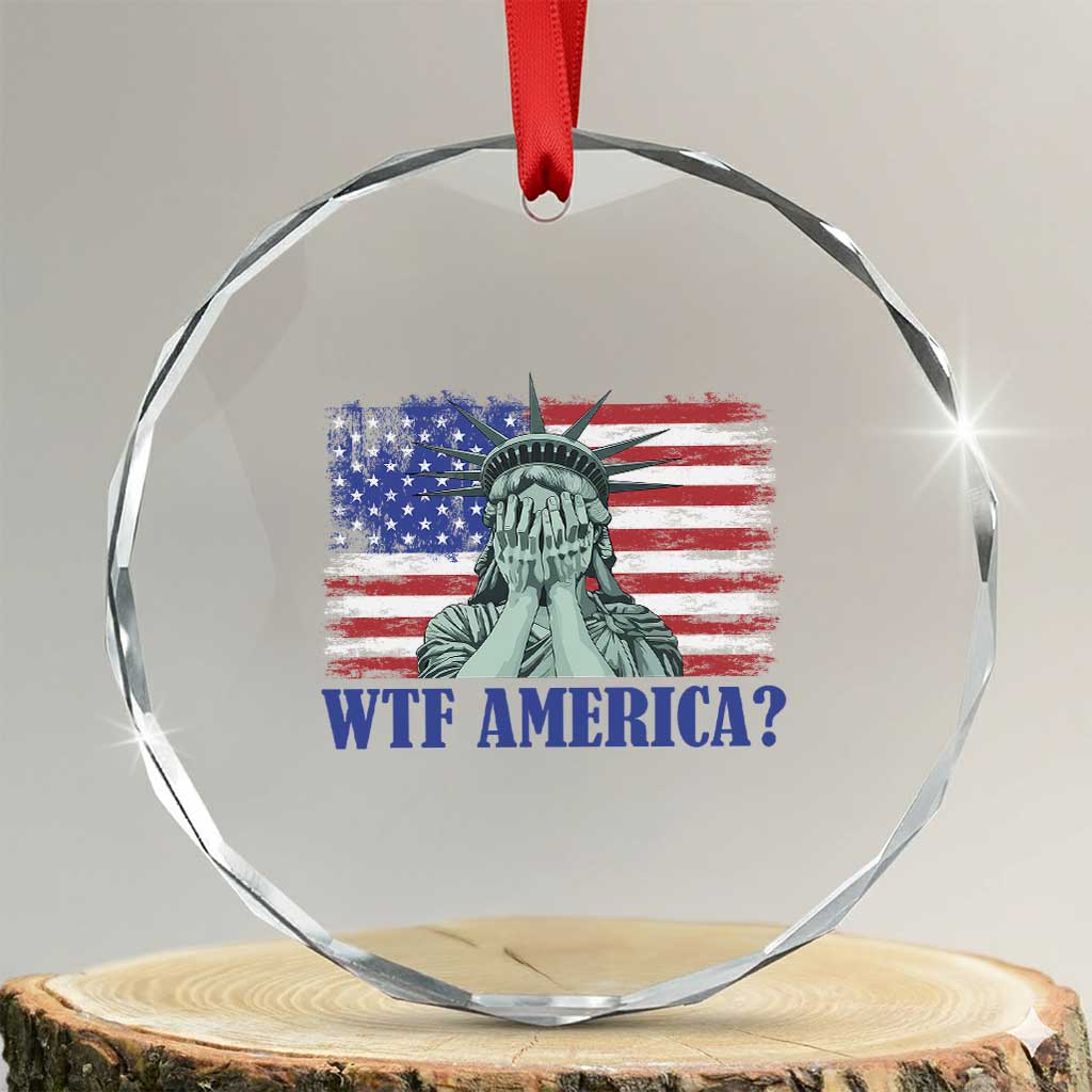 Funny American Crystal Glass Ornament Statue of Liberty WTF USA Freedom Satire TS14 Transparent Glass 3'' Circle Print Your Wear