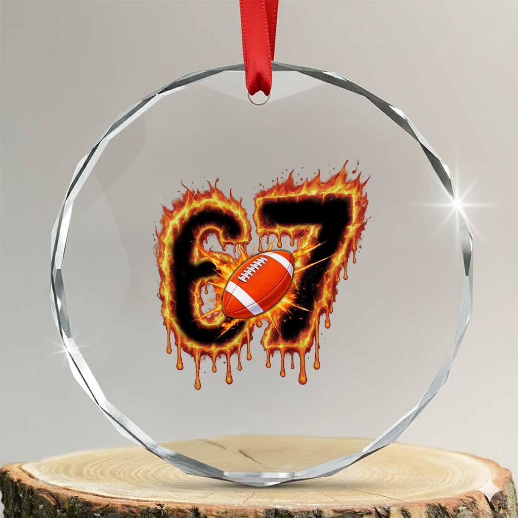 Funny American Football Six Seven Crystal Glass Ornament Fire Drip 67 Meme TS12 Transparent Glass 3'' Circle Print Your Wear