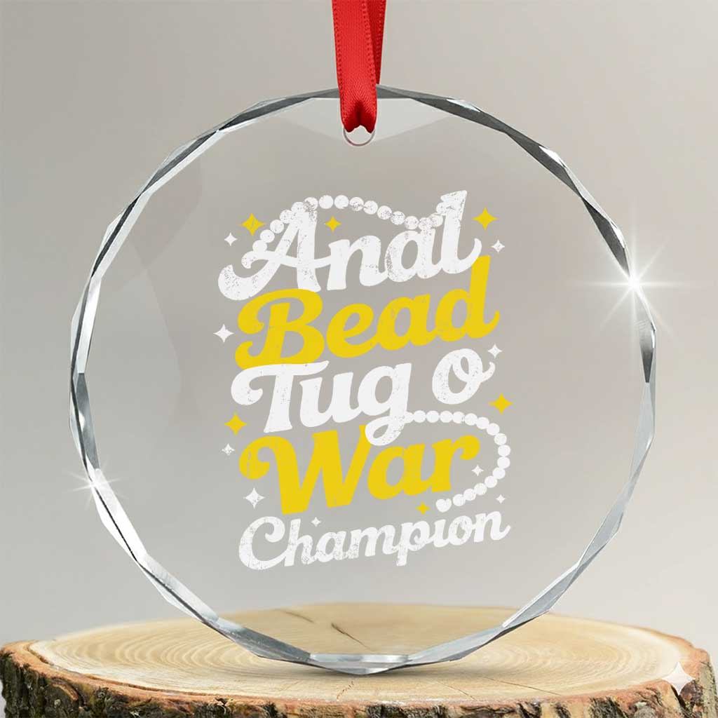 Funny Anal Bead Tug O War Crystal Glass Ornament Inappropriate Adult Humor Weird Cringe TS11 Transparent Glass 3'' Circle Print Your Wear