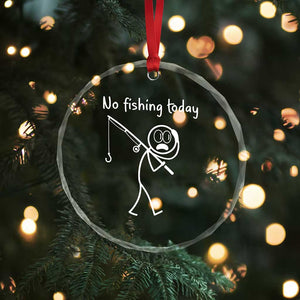 Funny Angler Gift Crystal Glass Ornament No Fishing Today TS12 Print Your Wear