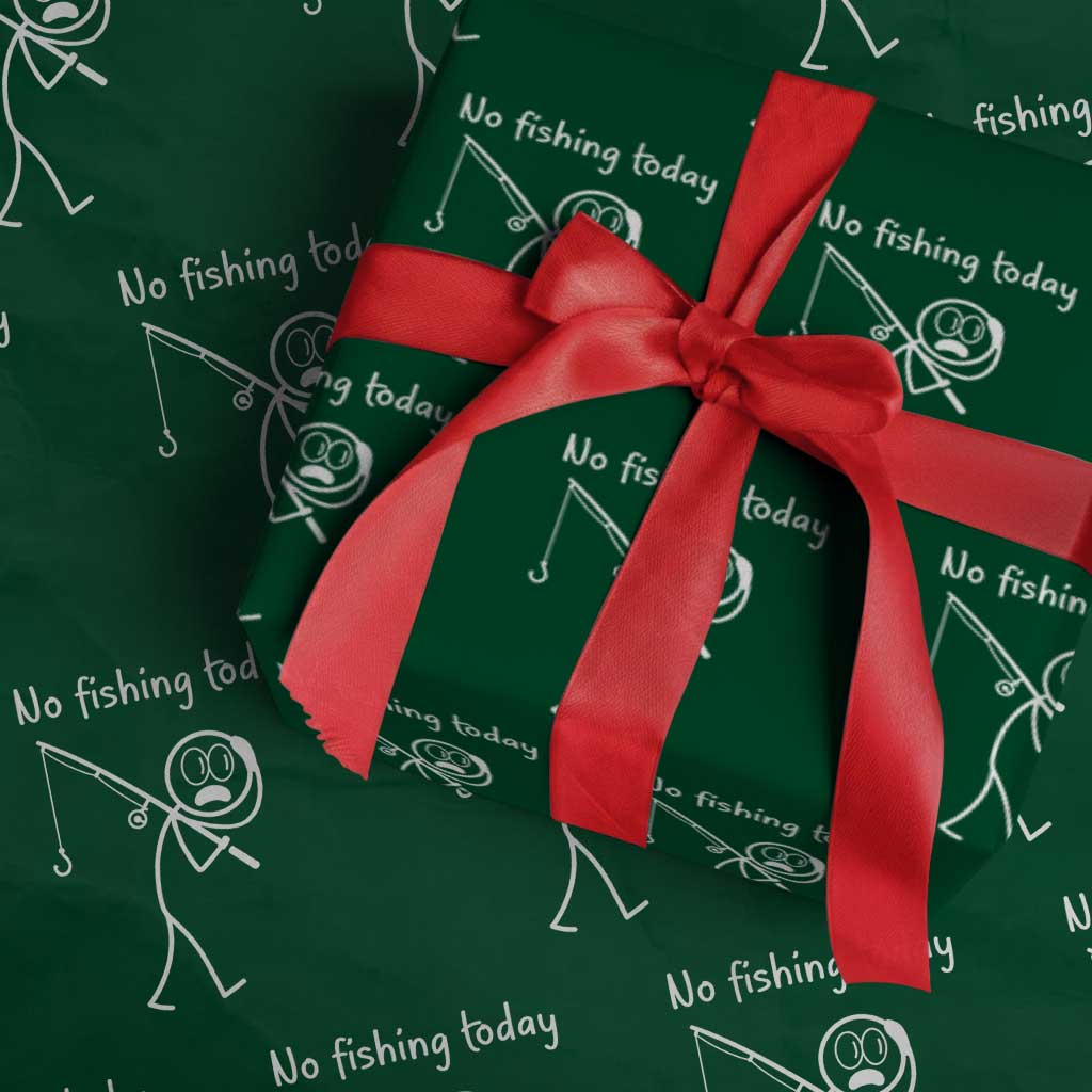 Funny Angler Gift Wrapping Paper Roll No Fishing Today TS12 Green Print Your Wear