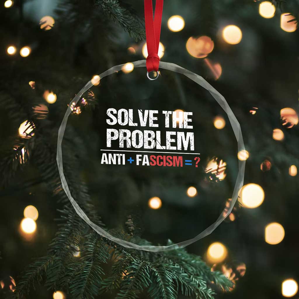 Funny Anti Fascism Protest Crystal Glass Ornament Solve The Problem TS11 Print Your Wear