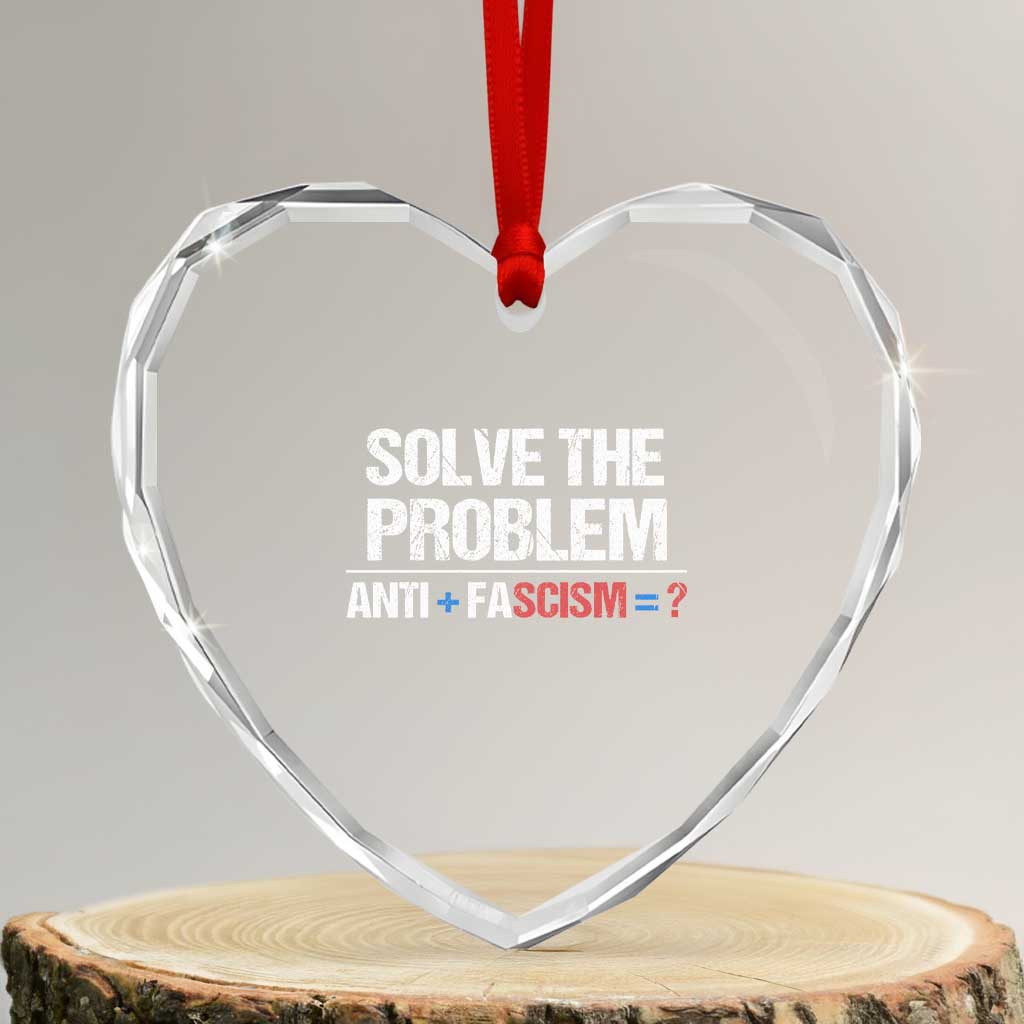 Funny Anti Fascism Protest Heart Crystal Glass Ornament Solve The Problem TS11 Transparent Glass 3'' Heart Print Your Wear