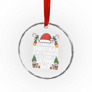 Funny Anti Six Seven Teacher Christmas Crystal Glass Ornament My Students To Stop Saying 67 Santa Hat Candy Canes TS02 Print Your Wear