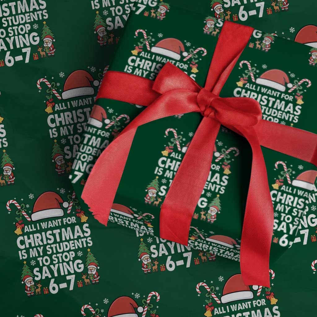Funny Anti Six Seven Teacher Christmas Wrapping Paper Roll My Students To Stop Saying 67 Santa Hat Candy Canes TS02 Green Print Your Wear