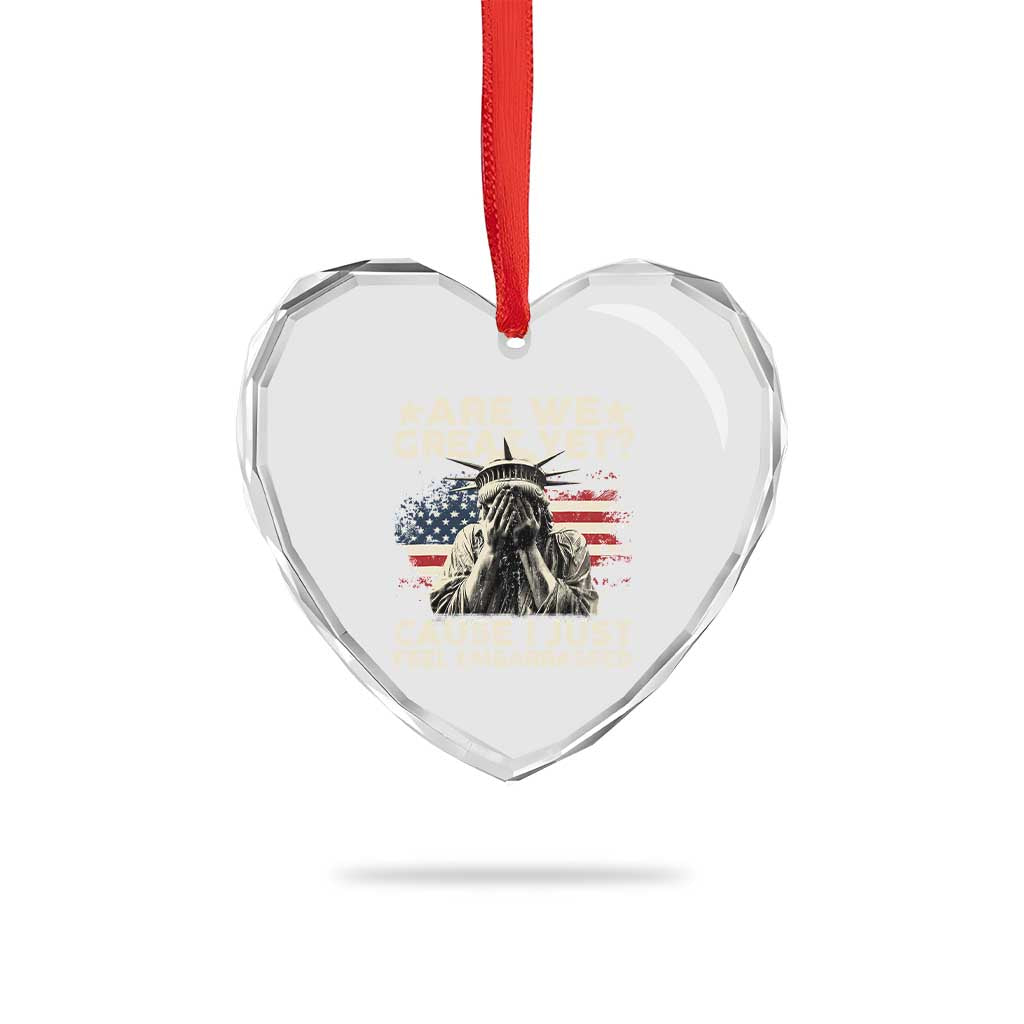 Funny Are We Great Yet Cause I Just Feel Embarrassed Heart Crystal Glass Ornament Statue Of Liberty American Flag - Print Your Wear