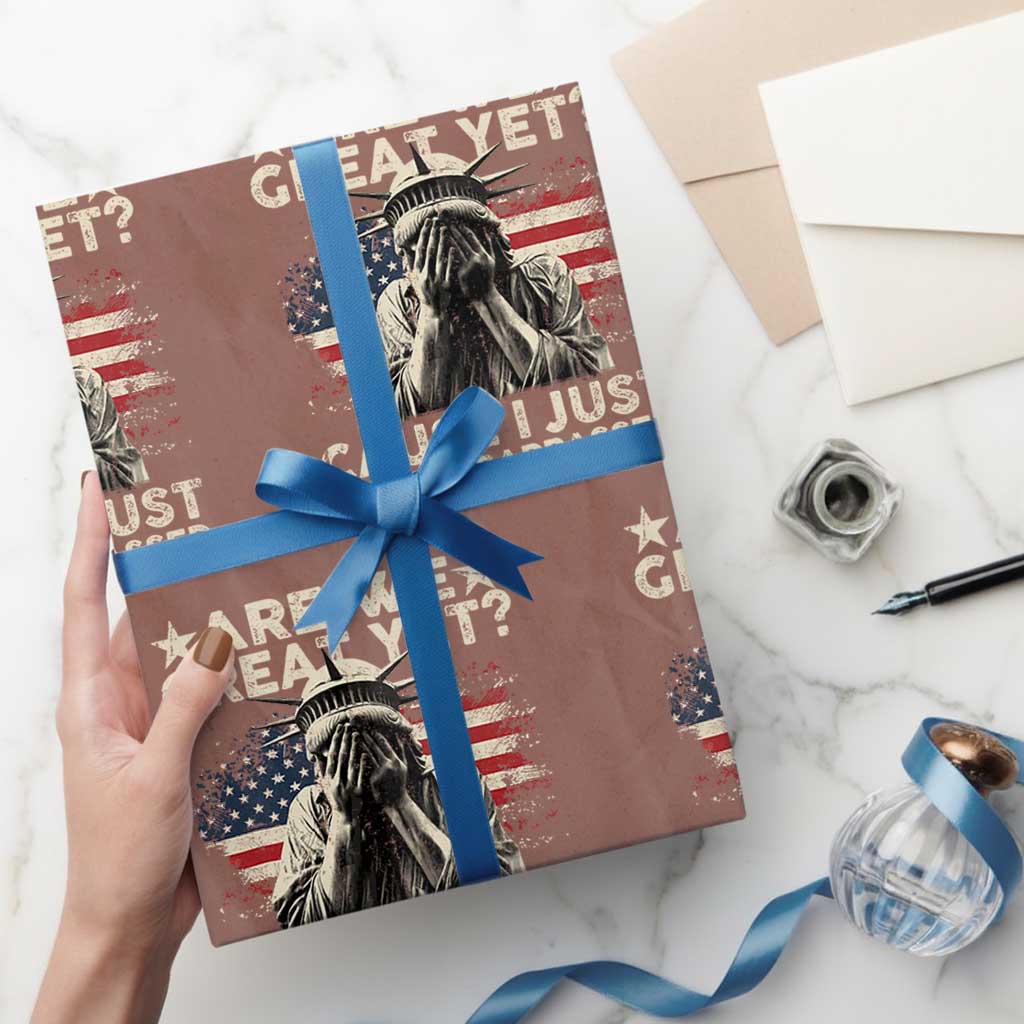 Funny Are We Great Yet Cause I Just Feel Embarrassed Wrapping Paper Roll Statue Of Liberty American Flag - Print Your Wear