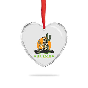 Funny Arizona Its A Dry Heat Skeleton Graphic Heart Crystal Glass Ornament Vintage Desert Drinking Beer Saguaro Cactus Souvenir