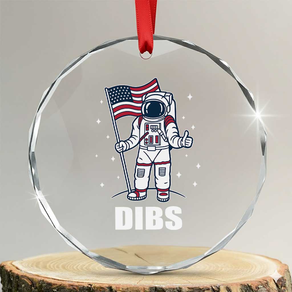 Funny Astronaut Dibs Moon Landing Crystal Glass Ornament Patriotic Space USA Meme for 4th of July TS10 Transparent Glass 3'' Circle Print Your Wear