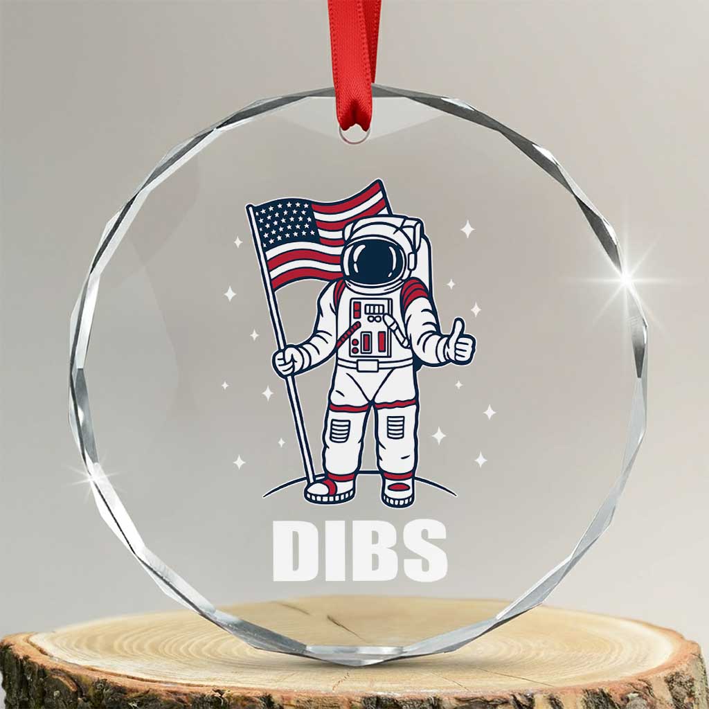Funny Astronaut Dibs Moon Landing Crystal Glass Ornament Patriotic Space USA Meme for 4th of July TS10 Transparent Glass 3'' Circle Print Your Wear