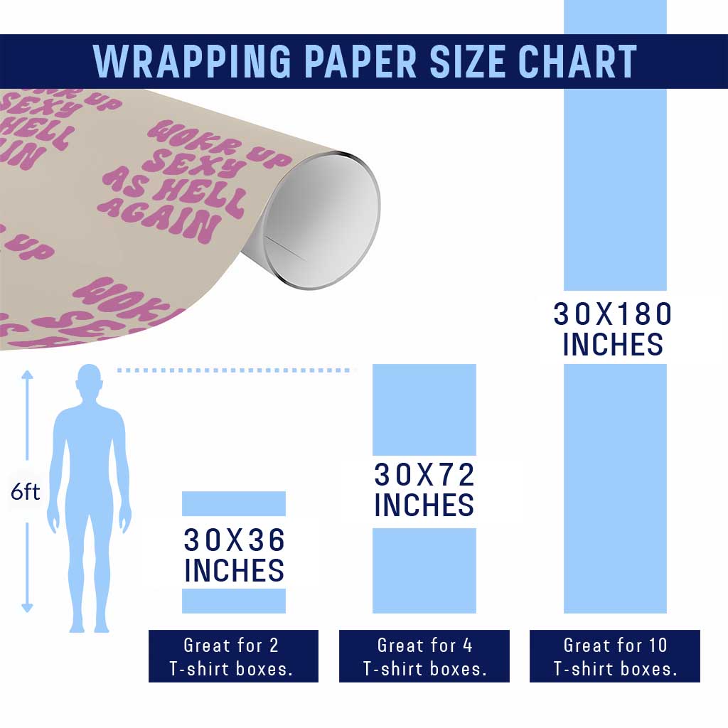 Funny Attitude Women Saying Wrapping Paper Roll I Woke Up Sexy As Hell Again TS12 Print Your Wear