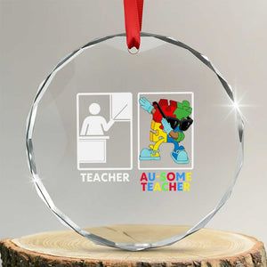 Funny Au Some Teacher Crystal Glass Ornament Autism Acceptance Special Education Gift TS12 Transparent Glass 3'' Circle Print Your Wear