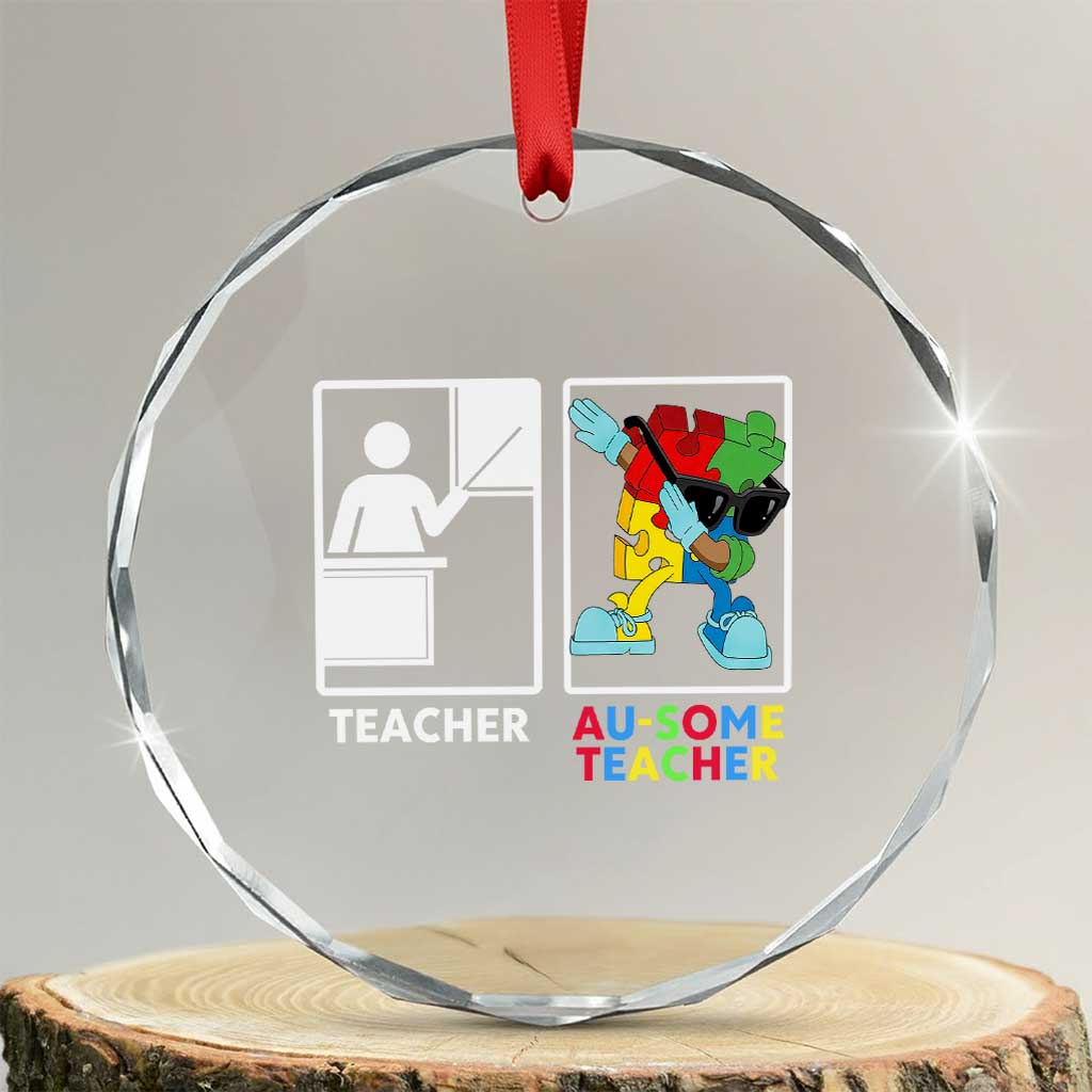 Funny Au Some Teacher Crystal Glass Ornament Autism Acceptance Special Education Gift TS12 Transparent Glass 3'' Circle Print Your Wear