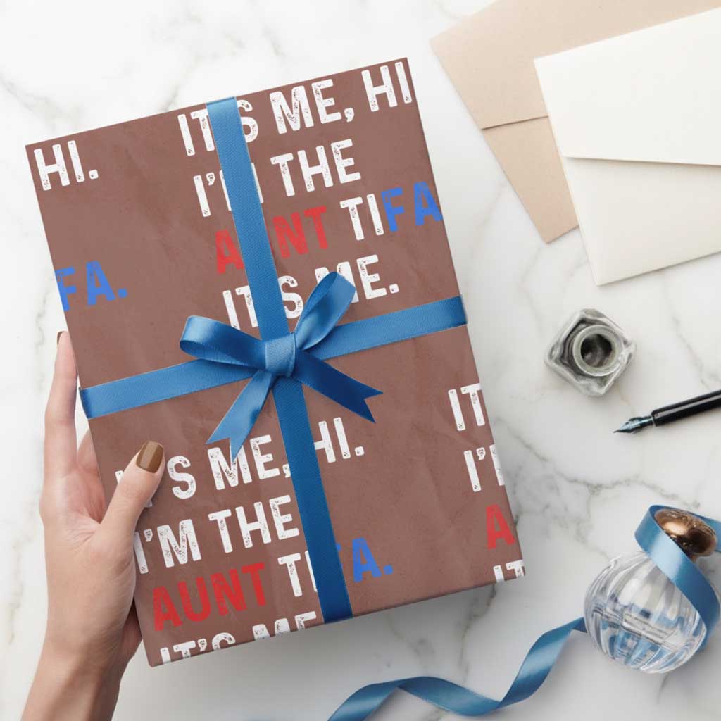 Funny Aunt Tifa Wrapping Paper Roll Its Me Hi I Am The Aunt Tifa Fight Fascism Protest TS11 Mocha Print Your Wear