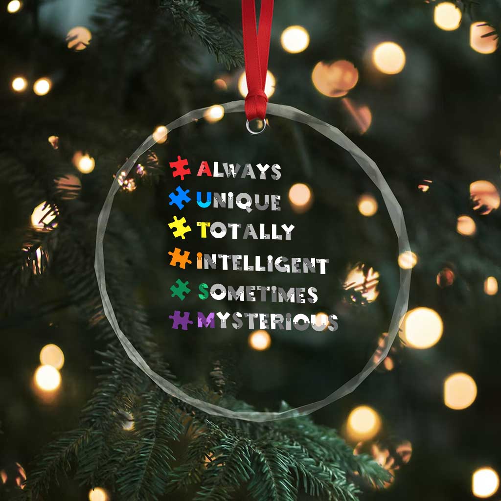 Funny Autism Awareness Crystal Glass Ornament Always Unique Totally Intelligent Sometimes Mysterious TS11 Print Your Wear