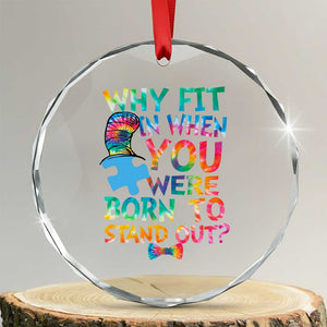 Funny Autism Awareness Crystal Glass Ornament Why Fit In When You Were Born To Stand Out Puzzle TS11 Transparent Glass 3'' Circle Print Your Wear