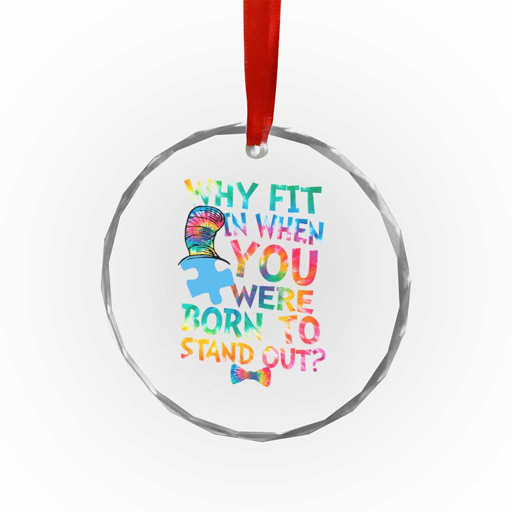 Funny Autism Awareness Crystal Glass Ornament Why Fit In When You Were Born To Stand Out Puzzle TS11 Print Your Wear