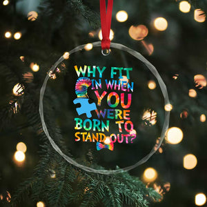 Funny Autism Awareness Crystal Glass Ornament Why Fit In When You Were Born To Stand Out Puzzle TS11 Print Your Wear