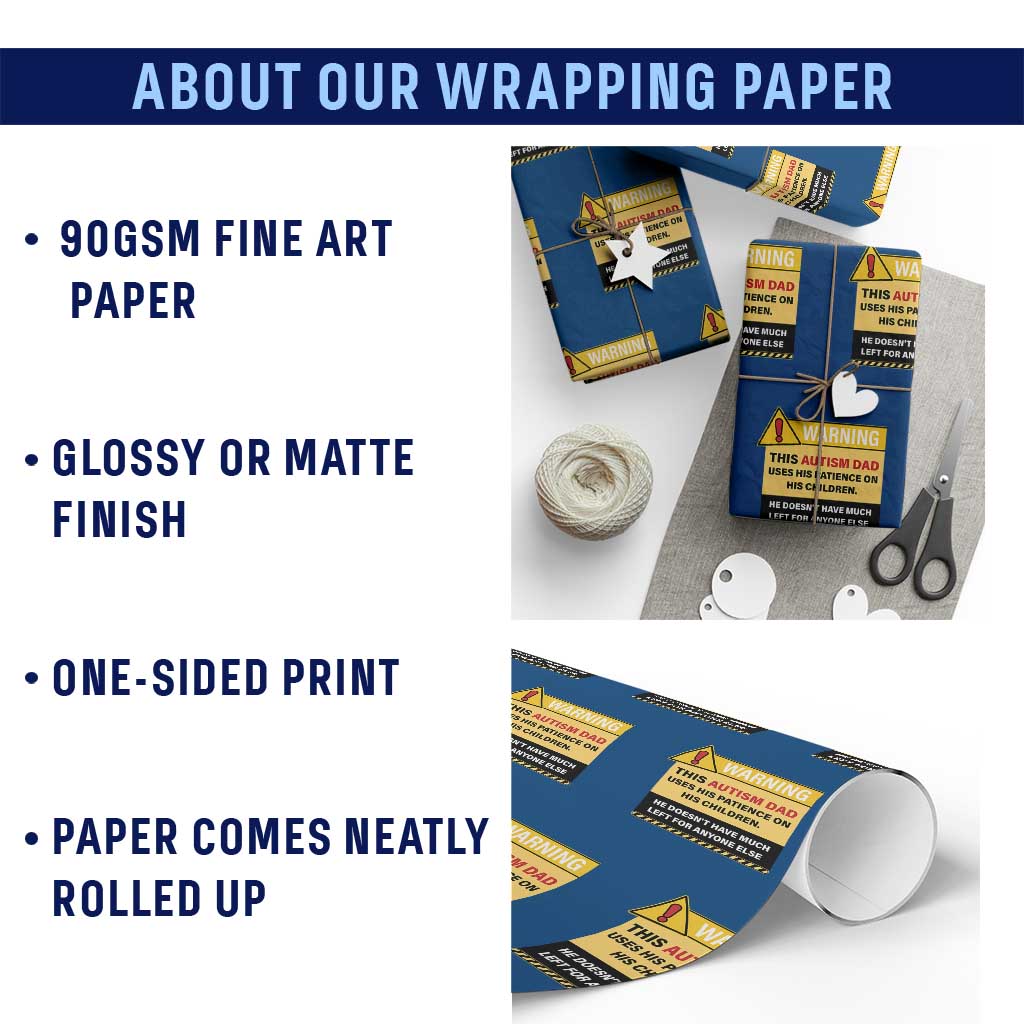 Funny Autism Awareness Dad Wrapping Paper Roll Warning This Autism Dad Uses His Patience On His Children TS11 Print Your Wear