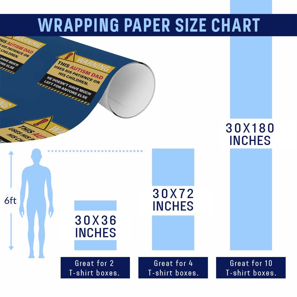 Funny Autism Awareness Dad Wrapping Paper Roll Warning This Autism Dad Uses His Patience On His Children TS11 Print Your Wear
