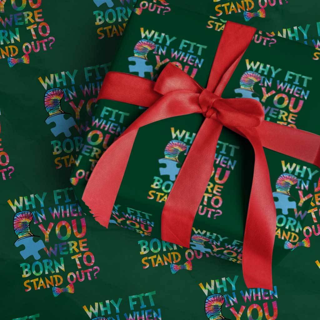 Funny Autism Awareness Wrapping Paper Roll Why Fit In When You Were Born To Stand Out Puzzle TS11 Green Print Your Wear