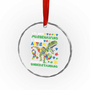 Funny Autism Awareness Dinosaur Crystal Glass Ornament I'm Not Misbehaving I Have Autism Please Be Understanding TS11 Print Your Wear