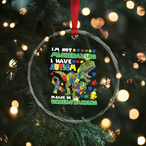 Funny Autism Awareness Dinosaur Crystal Glass Ornament I'm Not Misbehaving I Have Autism Please Be Understanding TS11 Print Your Wear