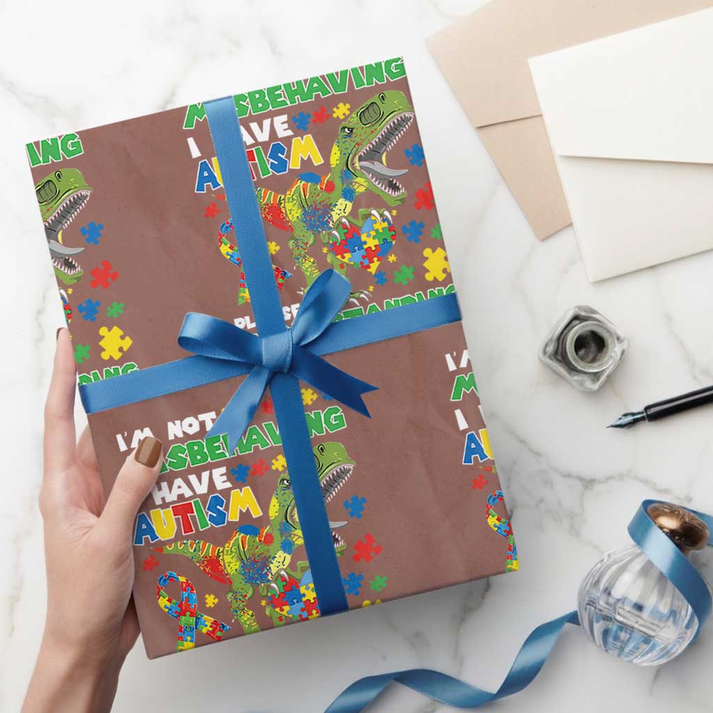 Funny Autism Awareness Dinosaur Wrapping Paper Roll I'm Not Misbehaving I Have Autism Please Be Understanding TS11 Mocha Print Your Wear