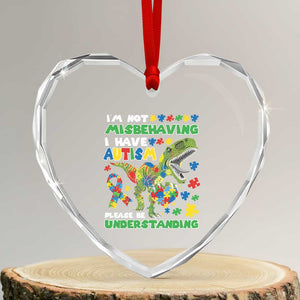 Funny Autism Awareness Dinosaur Heart Crystal Glass Ornament I'm Not Misbehaving I Have Autism Please Be Understanding TS11 Transparent Glass 3'' Heart Print Your Wear