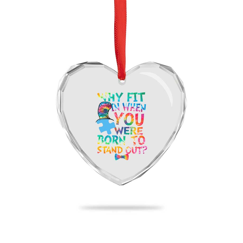 Funny Autism Awareness Heart Crystal Glass Ornament Why Fit In When You Were Born To Stand Out Puzzle TS11 Print Your Wear