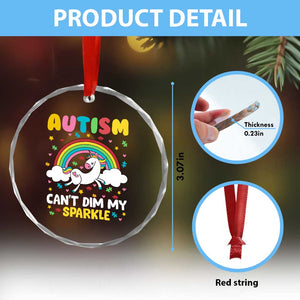 Funny Autism Can't Dim My Sparkle Crystal Glass Ornament Autism Awareness Unicorn Rainbow TS11 Print Your Wear
