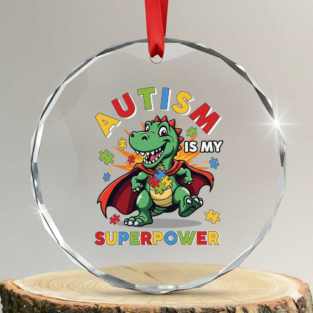 Funny Autism Is My Superpower Crystal Glass Ornament Autism Awareness Autistic Dinosaur TS11 Transparent Glass 3'' Circle Print Your Wear