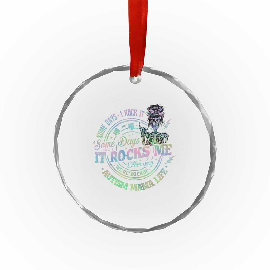 Funny Autism Mama Life Crystal Glass Ornament Some Days I Rock It Some Days It Rock Me Autism Awareness TS11 Print Your Wear