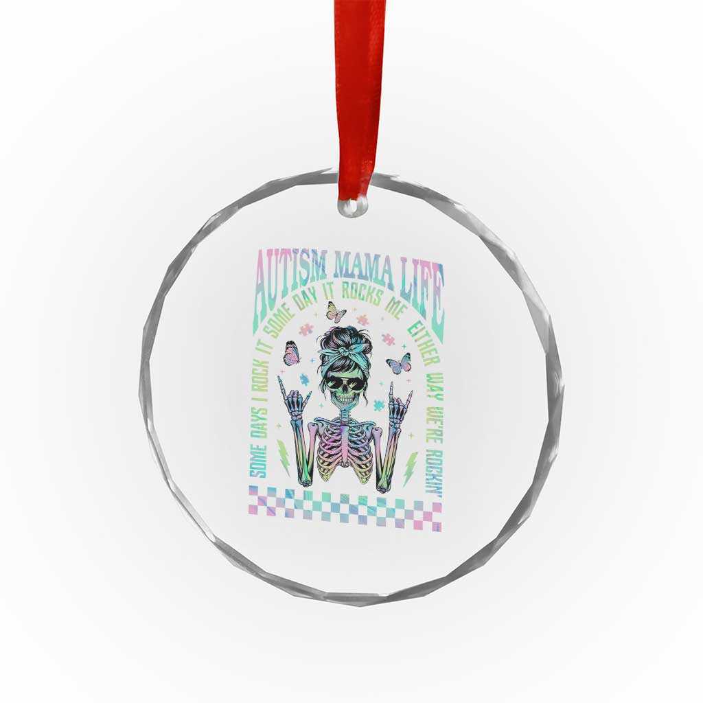 Funny Autism Mama Life Crystal Glass Ornament Some Days I Rock It Some Days It Rock Me Autism Awareness Skeleton TS11 Print Your Wear