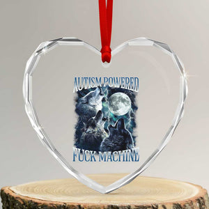 Funny Autism Powered Fuck Machine Heart Crystal Glass Ornament Autism Quote Alpha Wolf TS11 Transparent Glass 3'' Heart Print Your Wear