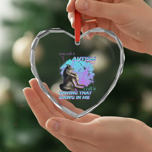 Funny Autistic Alpha Wolf Meme Heart Crystal Glass Ornament You Call It Autism I Call It Having That Dawg In Me TS02 Print Your Wear