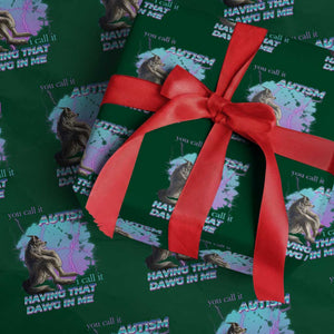 Funny Autistic Alpha Wolf Meme Wrapping Paper Roll You Call It Autism I Call It Having That Dawg In Me TS02 Green Print Your Wear