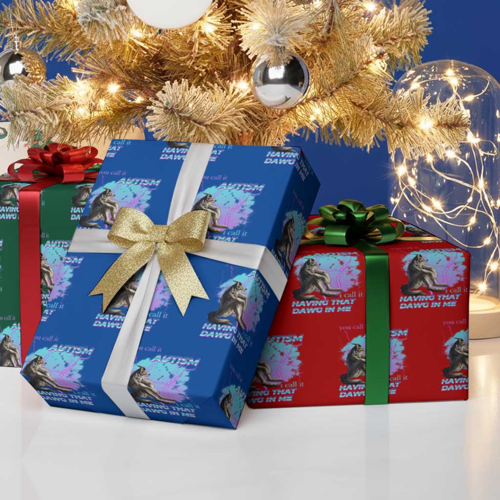 Funny Autistic Alpha Wolf Meme Wrapping Paper Roll You Call It Autism I Call It Having That Dawg In Me TS02 Print Your Wear