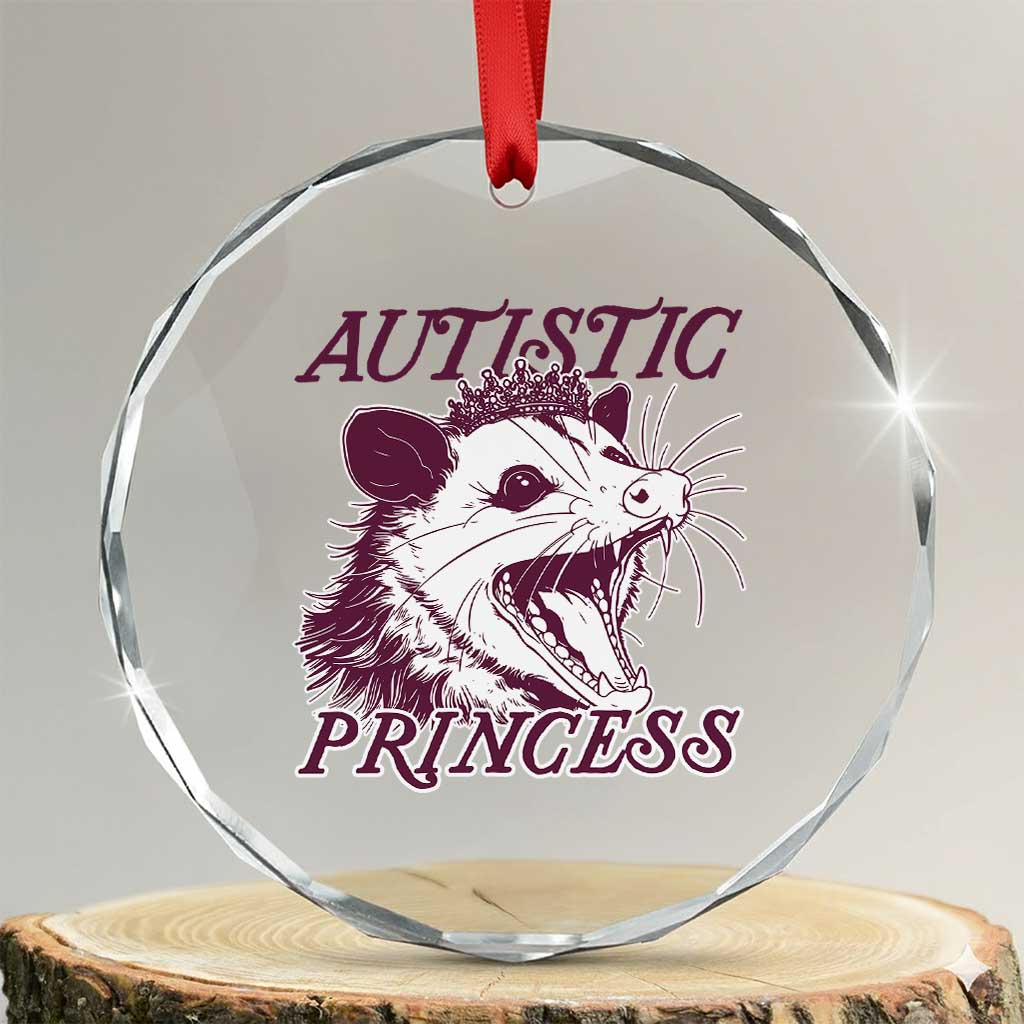 Funny Autistic Princess Crystal Glass Ornament Autism Awareness Opposum TS11 Transparent Glass 3'' Circle Print Your Wear