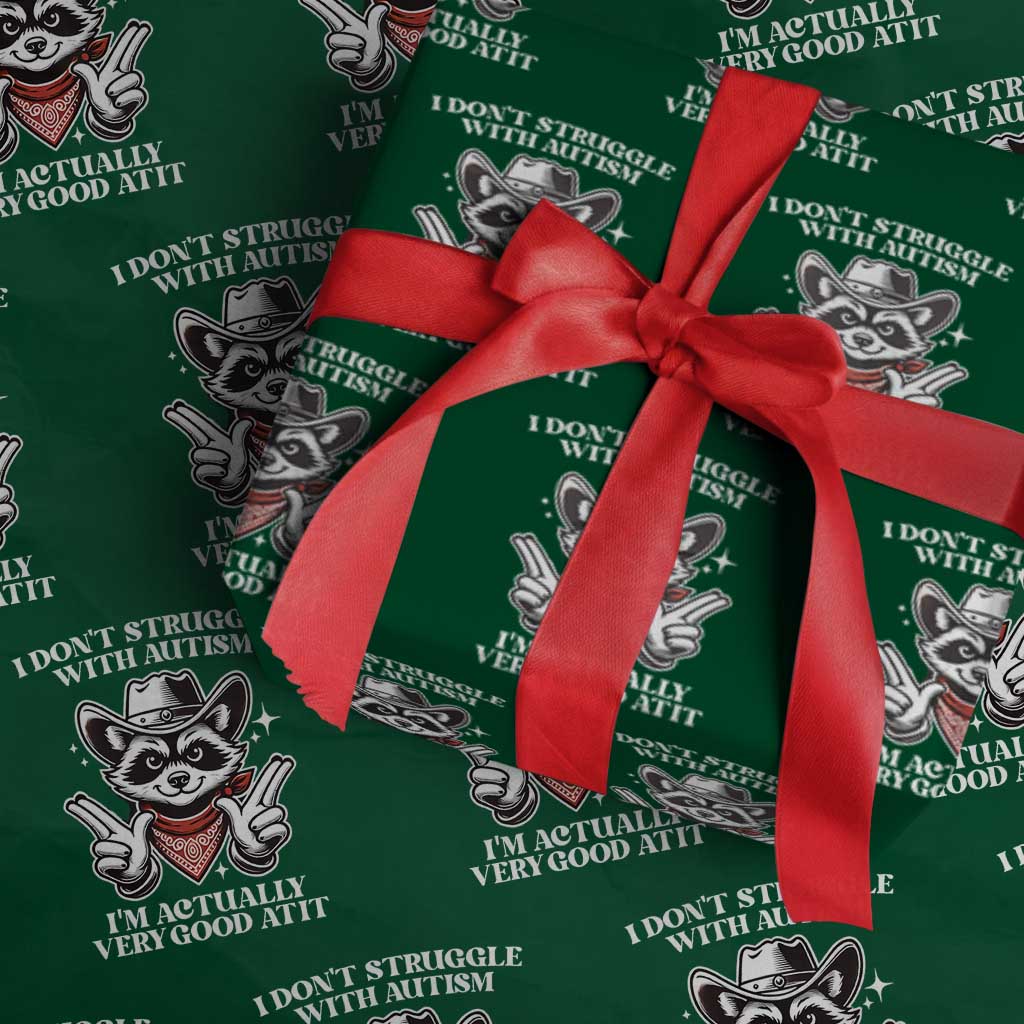 Funny Autistic Raccoon Wrapping Paper Roll I Don't Struggle With Autism TS02 Green Print Your Wear