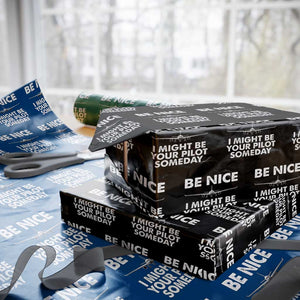Funny Aviation Pilot Wrapping Paper Roll Be Nice I Might Be You Pilot Someday Airplane TS02 Black Print Your Wear