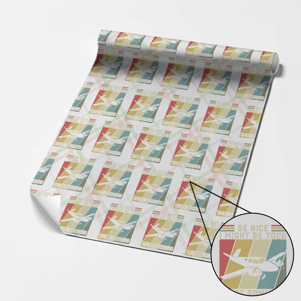 Funny Aviation Pilot Wrapping Paper Roll Be Nice I Might Be Your Piolot Someday TS14 Christmas Plaid Print Your Wear