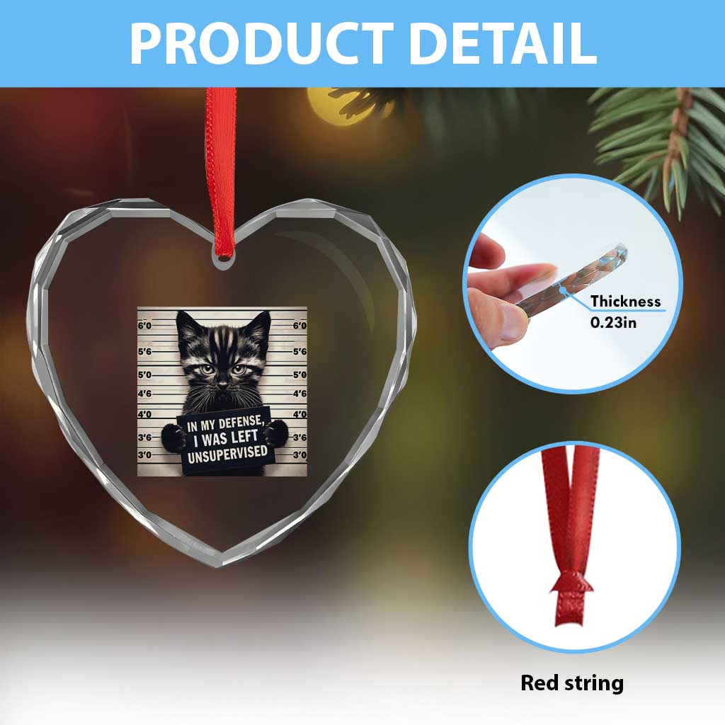 Funny Bad Cat Attitude Heart Crystal Glass Ornament In My Defense I Was Left Unsupervised TS12 Print Your Wear