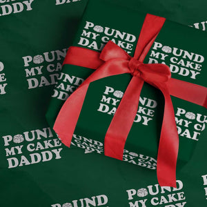 Funny Baking Pun Adult Humor Wrapping Paper Roll Pound My Cake Daddy TS12 Green Print Your Wear