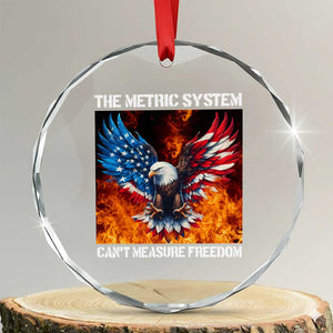 Funny Bald Eagle 4th of July Crystal Glass Ornament The Metric System Cant Measure Freedom American Flag TS10 Transparent Glass 3'' Circle Print Your Wear