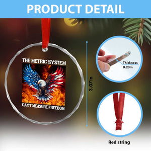 Funny Bald Eagle 4th of July Crystal Glass Ornament The Metric System Cant Measure Freedom American Flag TS10 Print Your Wear