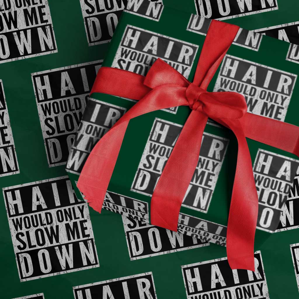 Funny Bald Men Gift Wrapping Paper Roll Hair Would Only Slow Me Down