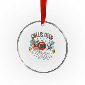 Funny Balls Deep In Christmas Spirit Crystal Glass Ornament Xmas Humorous Festive TS11 Print Your Wear