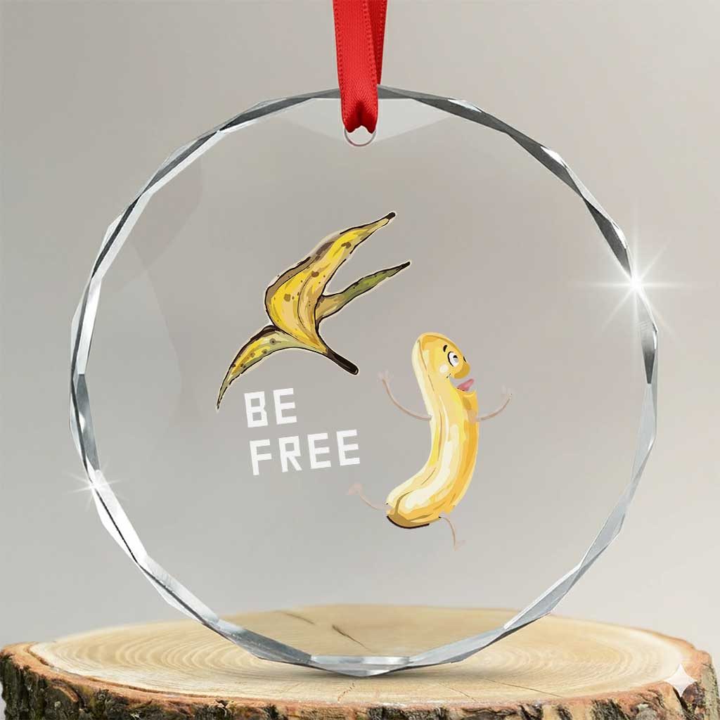 Funny Banana Striptease Be Free Graphic Crystal Glass Ornament TS12 Transparent Glass 3'' Circle Print Your Wear