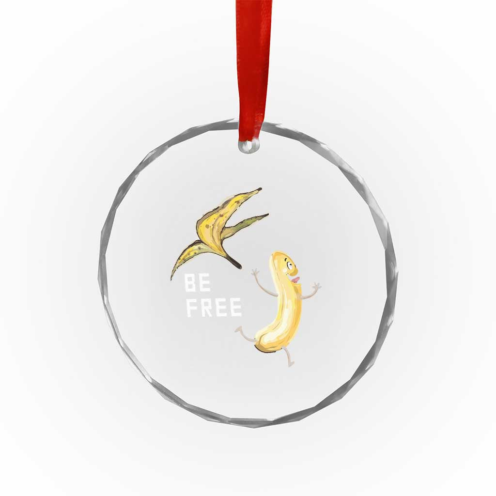 Funny Banana Striptease Be Free Graphic Crystal Glass Ornament TS12 Print Your Wear